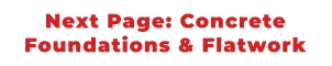Next Page: Concrete Foundations & Flatwork