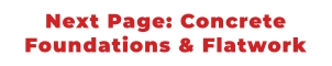 Next Page: Concrete Foundations & Flatwork