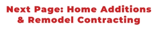 Next Page: Home Additions & Remodel Contracting